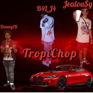 TropiChop (Explicit)