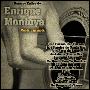 Grandes Éxitos de Enrique Montoya - Copla Española