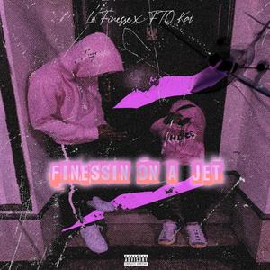 Finessin On a Jet (Explicit)