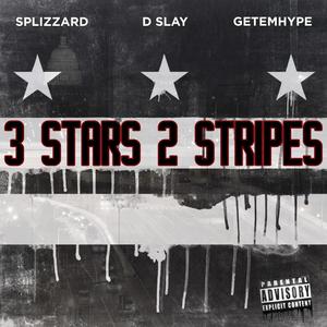 3 Stars 2 Stripes (feat. Getemhype & D Slay) (Explicit)