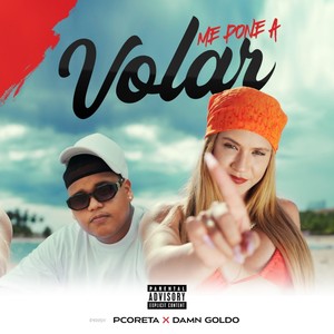 Me Pone a Volar (Explicit)