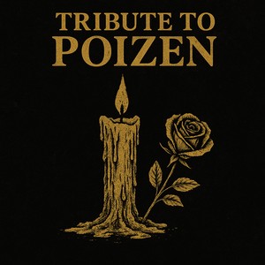 Tribute To Poizen