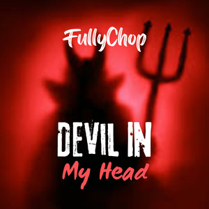 Devil In My Head (Explicit)