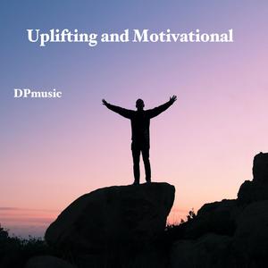Uplifting and Motivational