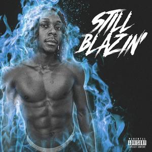 Still Blazin’ (Explicit)