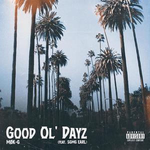 Good Ol' Dayz (feat. SGMG EARL) [Explicit]