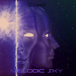 Melodic Sky (Slowed)