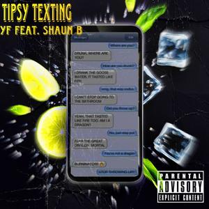 Tipsy Texting (feat. Shaun B) (Explicit)