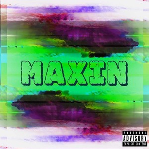 Maxin (Explicit)