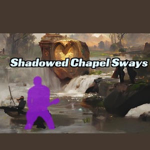 Shadowed Chapel Sways