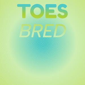 Toes Bred