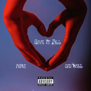 Give It All (feat. Ori Will) (Explicit)