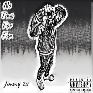 No Time For Fun (Explicit)