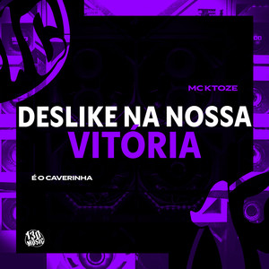 Deslike na Nossa Vitória (Explicit)