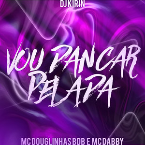 Vou Dançar Pelada (Explicit)