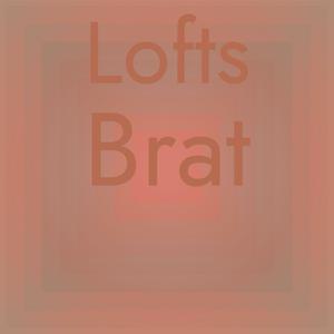 Lofts Brat