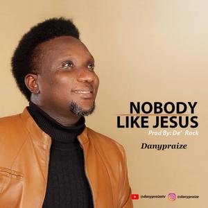 NOBODY LIKE JESUS