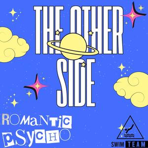 The Other Side (feat. ROMANTIC PSYCHO)