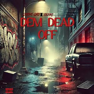 Dem Dead Off (Explicit)