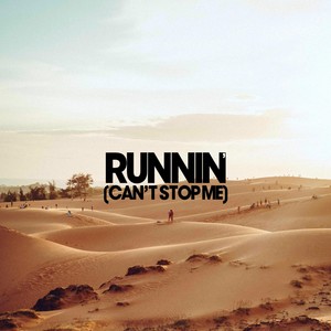 Runnin' (Can't Stop Me)