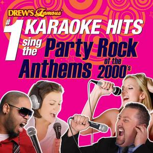 Drew's Famous #1 Karaoke Hits: Sing the Party Rock Anthems of the 2000's