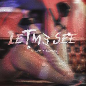 Let me see (feat. BalaMusic) [Explicit]