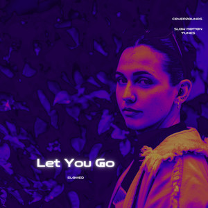 Let You Go (Slowed)
