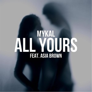 All Yours (feat. Asia Brown) [Explicit]