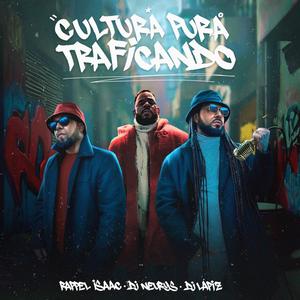 Cultura pura traficando (feat. Rappel Isaac & Dj Neurys) [Explicit]