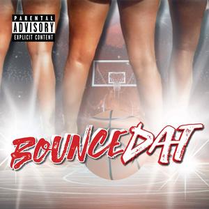 Bounce Dat (Explicit)