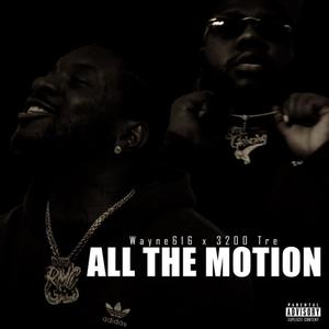 All The Motion (feat. 3200 tre) (Explicit)