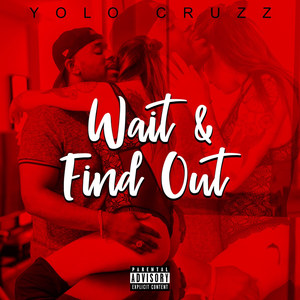 Wait and Find Out (Explicit)