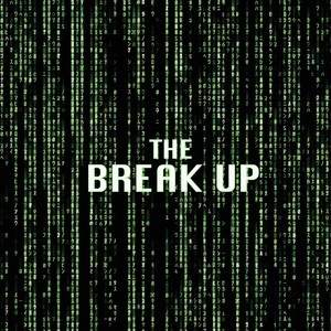 The Break Up