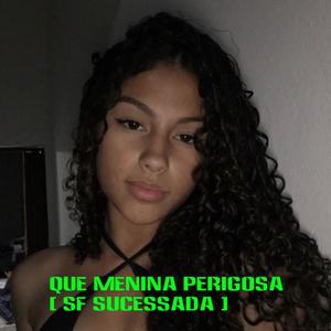 QUE MENINA PERIGOSA (Explicit)
