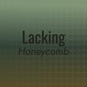 Lacking Honeycomb