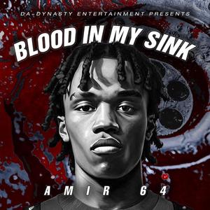 Blood In My Sink (Explicit)