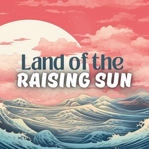 Land of the Raising Sun: Eastern Mindful Relaxation with Oriental Nature Soundscapes