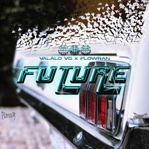 Future (feat. Flowran) [Explicit]