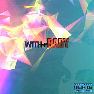 With My Baby (Explicit)