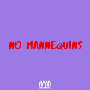 No Mannequins (Explicit)