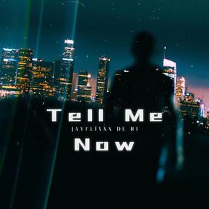 Tell Me Now (feat. DE RI) [Remix] [Explicit]