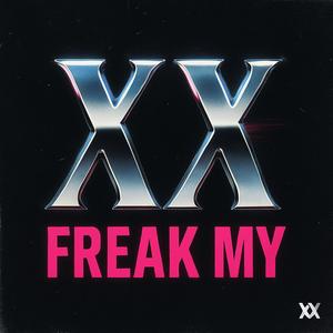 FREAK MY (Explicit)