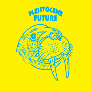 Pleistocene Future 7