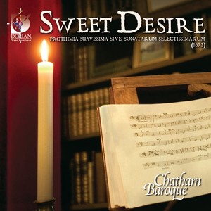 Chamber Music (Baroque) - SCHMELZER, J.H. / BERTALI, A. / POHLE, D. (Sweet Desire - Prothimia suavissima Sonatas) [Chatham Baroque]
