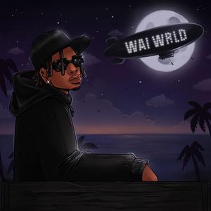 Wai Wrld (Explicit)