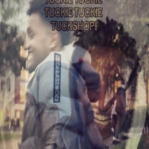 TUCKIE TUCKSHOP (Explicit)