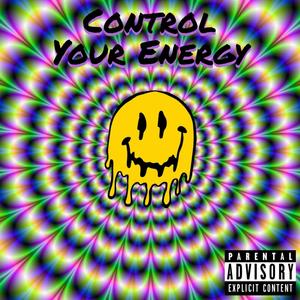 Control Your Energy (Explicit)