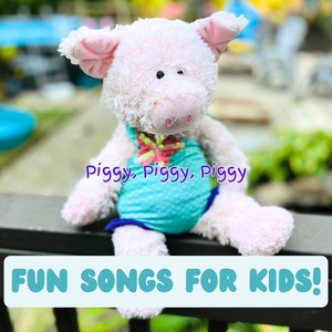 Piggy, Piggy, Piggy (Fun Songs for Kids!)