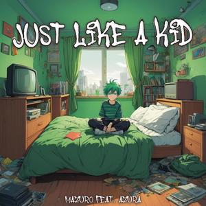 Just like a Kid (feat. Azura) (Explicit)