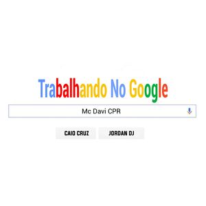 TRABALHANDO NO GOOGLE (Explicit)